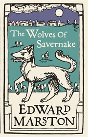 The Wolves of Savernake : A gripping medieval mystery from the bestselling author. Domesday cover image