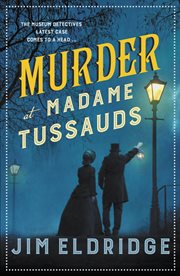 Murder at Madame Tussauds : The gripping historical whodunnit. Museum Mysteries cover image