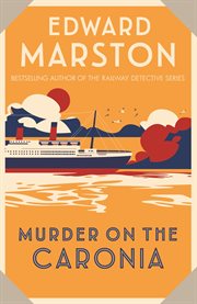 Murder on the Caronia : An action-packed Edwardian murder mystery. Ocean Liner Mysteries cover image