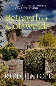 Betrayal in the Cotswolds : The enthralling cosy crime series. Cotswold Mysteries cover image