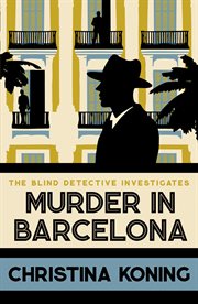 Murder in Barcelona : The thrilling inter-war mystery series. Blind Detective cover image