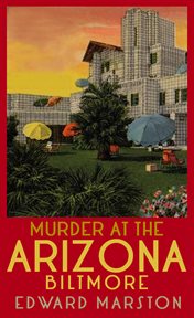 Murder at the Arizona Biltmore : The gripping inter-war mystery. Merlin Richards cover image