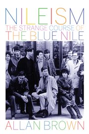 Nileism : The Strange Course of the Blue Nile cover image