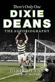There's Only One Dixie Deans : The Autobiography cover image