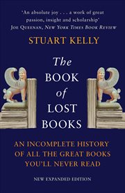 The Book of Lost Books : An Incomplete History of All the Great Books You'll Never Read cover image