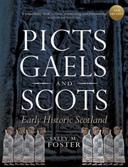 Picts, Gaels and Scots : Early Historic Scotland cover image