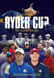 Behind the Ryder Cup : The Players' Stories cover image
