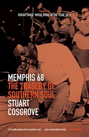 Memphis 68 : The Tragedy of Southern Soul cover image