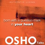 Born With a Question Mark in Your Heart cover image
