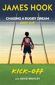 Chasing a Rugby Dream : Kick Off. Chasing a Rugby Dream cover image