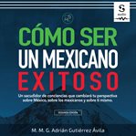 Cómo Ser Un Mexicano Exitoso cover image