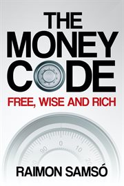 The Money Code : Free, Wise and Rich cover image