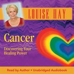 Cancer : discovering your healing power cover image