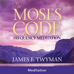 The moses code frequency meditation cover image