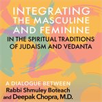 Integrating the masculine and feminine in the spiritual traditions of Judaism and Vedanta cover image