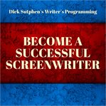 Writer's programming: become a successful screenwriter : Become a Successful Screenwriter cover image