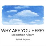 Why are you here? meditation album cover image