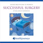 Guided meditations to promote successful surgery cover image