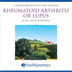 A guided meditation to help you with rheumatoid arthritis or lupus cover image