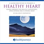 A guided meditation to promote a healthy heart cover image