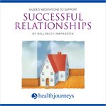 Guided meditations to support successful relationships cover image