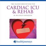 Two guided meditations for cardiac icu & rehab cover image
