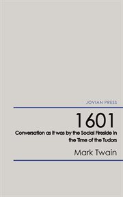 1601 : Conversation as it was by the Social Fireside in the Time of the Tudors cover image