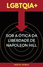 LGBTQIA+ sob a Ótica da Liberdade de Napoleon Hill cover image