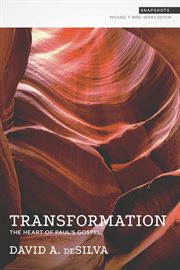 Transformation : The Heart of Paul's Gospel. Snapshots cover image