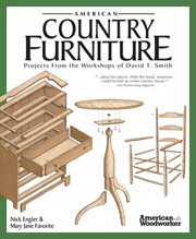 American Country Furniture : Projects From the Workshops of David T. Smith (american Woodworker) cover image