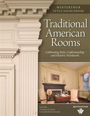 Traditional American Rooms (Winterthur Style Sourcebook) : Celebrating Style, Craftsmanship, and Historic Woodwork cover image