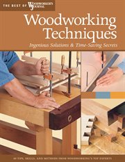 Woodworking Techniques : Ingenious Solutions & Time-saving Secrets cover image