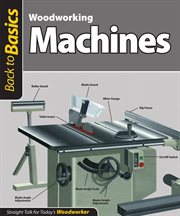 Woodworking Machines : Straight Talk for Today's Woodworker cover image