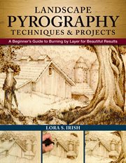 Landscape Pyrography Techniques & Projects : A Beginner's Guide to Burning By Layer for Beautiful Results cover image