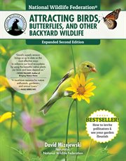 National Wildlife Federation®: Attracting Birds, Butterflies, and Other Backyard Wildlife, Expand cover image