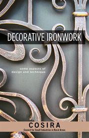 Decorative Ironwork : Some Aspects of Design and Technique cover image