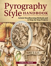 Pyrography Style Handbook : Artistic Woodburning Methods and 12 Step-by-step Projects cover image