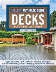 Ultimate Guide: Decks, Updated 6th Edition : Plan, Design, Build cover image