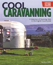 Cool Caravanning, Updated Second Edition : A Selection of Stunning Sites in the English Countryside cover image
