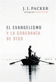 El evangelismo y la soberanía de dios cover image