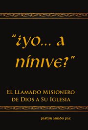 "¿yo... a nínive?". El llamado misionero de Dios a su Iglesia cover image
