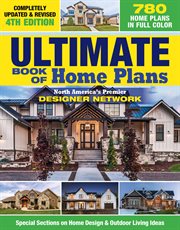 Ultimate Book of Home Plans, Completely : Over 680 Home Plans in Full Color: North America's Premier Designer Network: Special Sections on Hom cover image