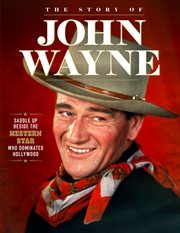 Story of John Wayne : The Ultimate Collector's Guide cover image