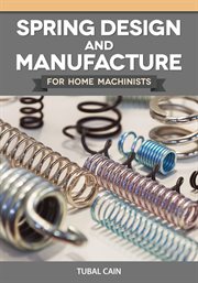 Spring Design and Manufacture for Home Machinists cover image