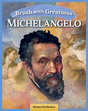 Brush With Greatness: Michelangelo Buonarroti cover image