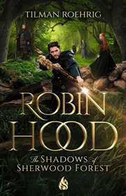 Robin Hood : The Shadows of Sherwood Forest cover image
