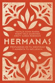 Hermanas : deepening our identity and growing our influence cover image