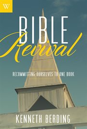 Bible Revival : Recommitting Ourselves to One Book cover image