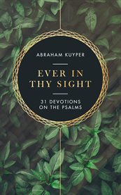 Ever in Thy Sight : 32 Devotions on the Psalms cover image