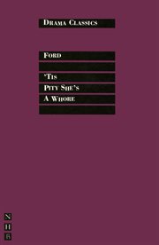 Tis Pity She's a Whore : Full Text and Introduction (NHB Drama Classics). NHB Drama Classics cover image